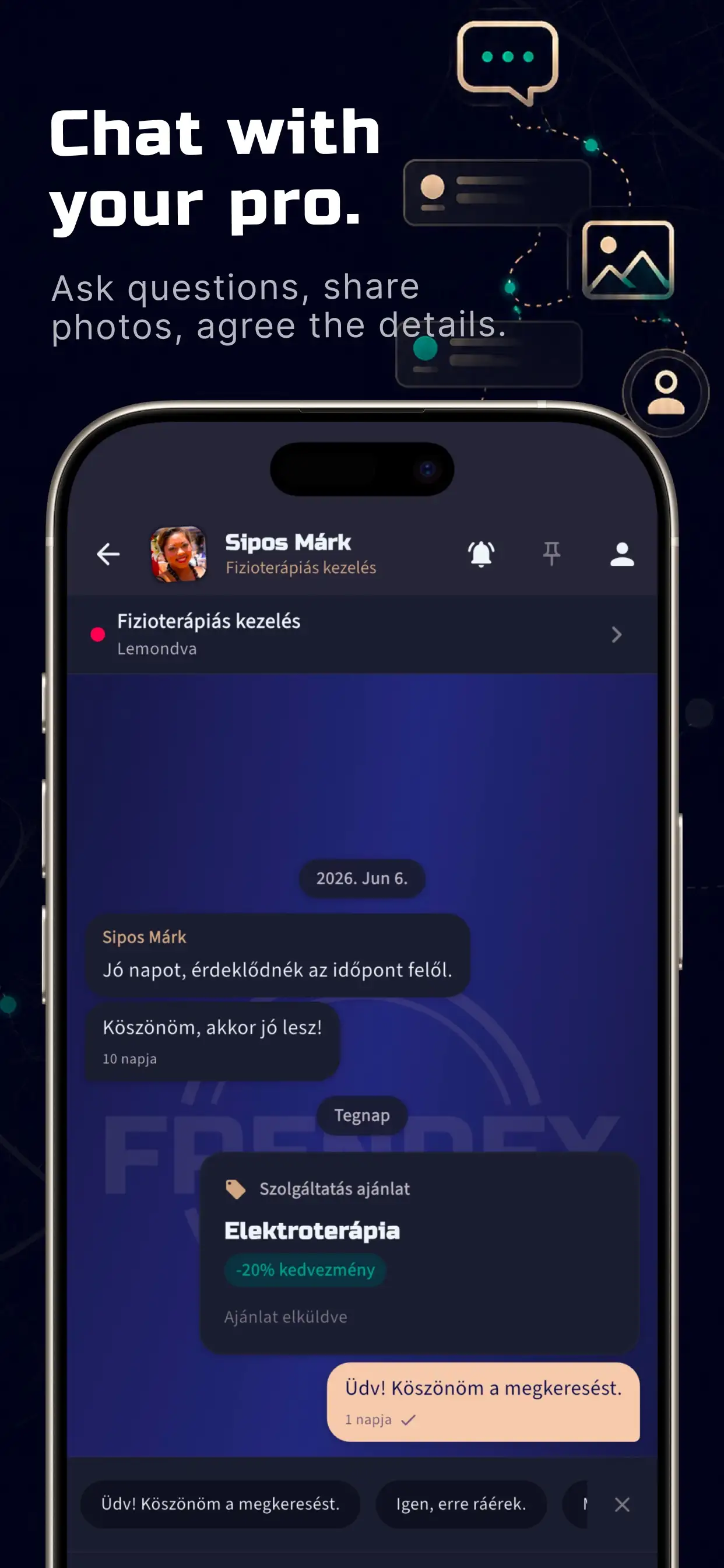 Chat with the pro: ask questions, share photos, agree on details