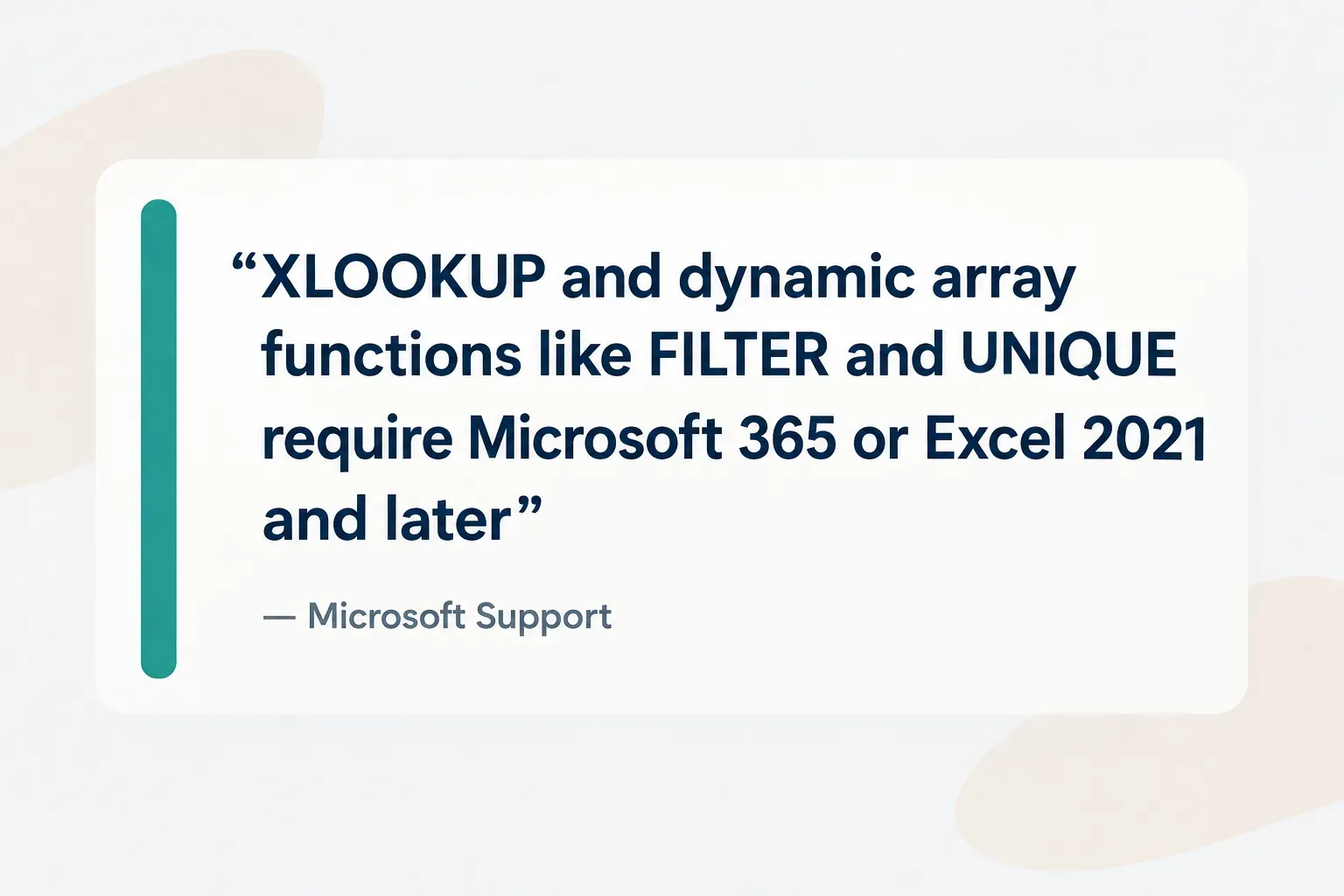 Key insight: XLOOKUP and dynamic array functions like FILTER and UNIQUE require Microsoft 365 or Excel 2021 and later…