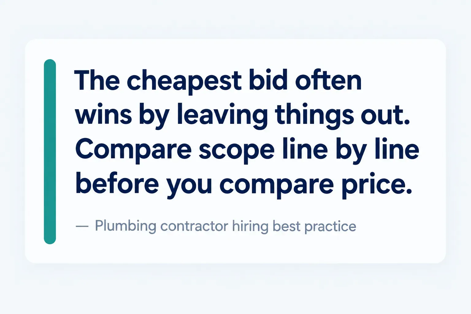 Key insight: The cheapest bid often wins by leaving things out. Compare scope line by line before you compare price…