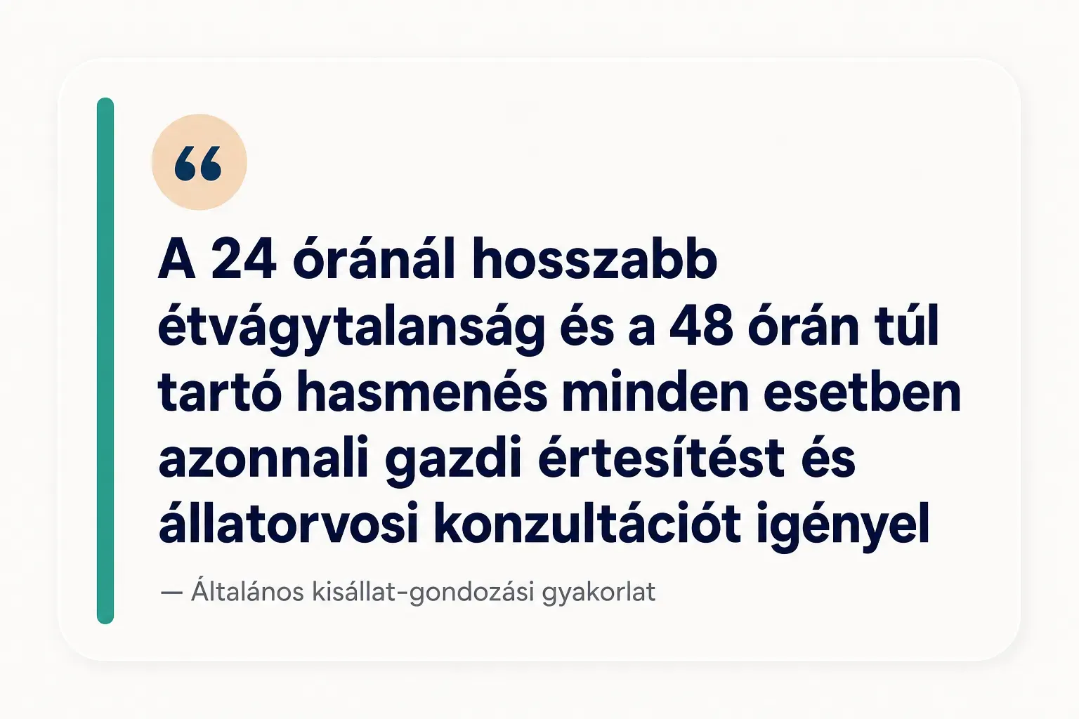 Key insight: A 24 óránál hosszabb étvágytalanság és a 48 órán túl tartó hasmenés minden esetben azonnali gazdi értesítést…