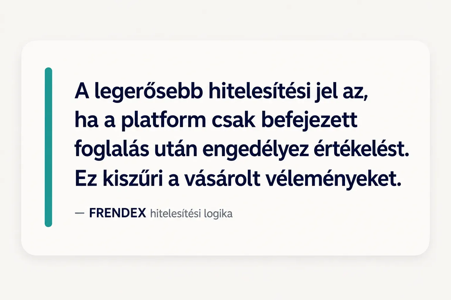 Key insight: A legerősebb hitelesítési jel az, ha a platform csak befejezett foglalás után engedélyez értékelést. Ez…