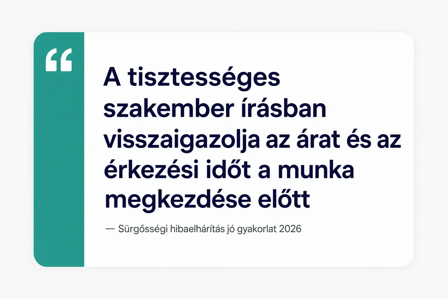 Key insight: A tisztességes szakember írásban visszaigazolja az árat és az érkezési időt a munka megkezdése előtt…